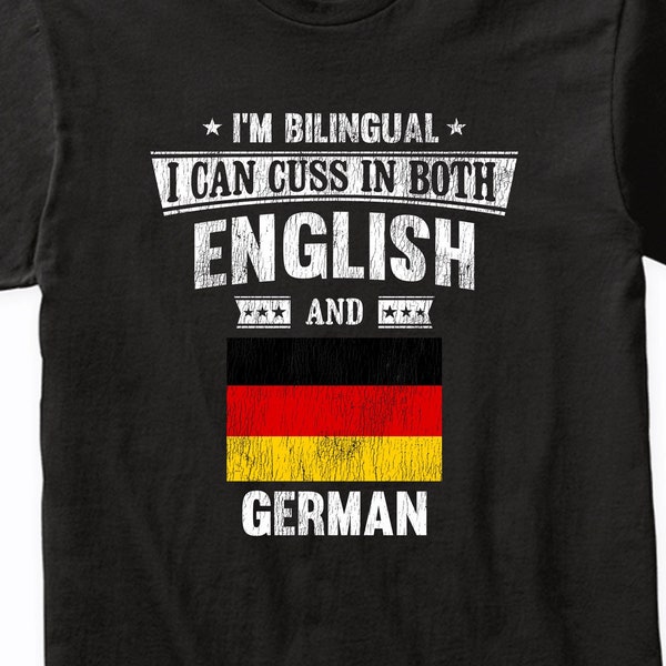 I'm Bilingual I Can Cuss In Both English and German Funny Germany Flag T-Shirt - I Can Swear In Two Languages Shirt