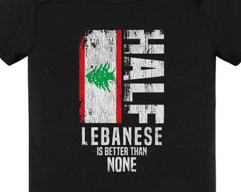 Half Lebanese Is Better Than None Funny Lebanese Flag Baby Bodysuit (Black) - Cute Lebanon Baby Gift Idea