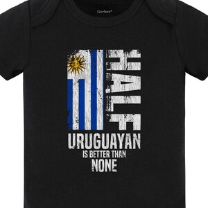 Half Uruguayan Is Better Than None Funny Uruguayan Flag Baby Bodysuit (Black) - Cute Uruguay Baby Gift Idea