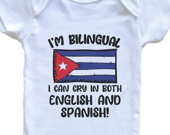 I'm Bilingual I Can Cry In Both English And Spanish Funny Cuban Flag Baby Bodysuit - Cuba One Piece