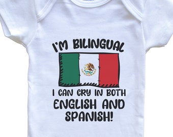 I'm Bilingual I Can Cry In Both English And Spanish Funny Mexican Flag Baby Bodysuit - Mexico One Piece