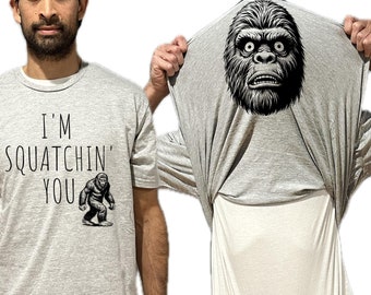 Sasquatch Flip Shirt - I'm Squatchin' You - Funny Bigfoot Shirt - Funny Bigfoot Gift for Men