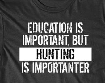 Funny Hunting Shirt - Education Is Important But Hunting Is Importanter Back To School T-Shirt by Really Awesome Shirts