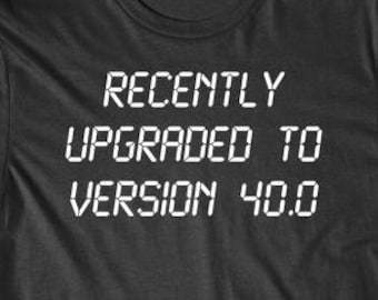 Maglietta per il 40° compleanno - Maglietta recentemente aggiornata alla versione 40.0 di Really Awesome Shirts - Maglietta divertente per il compleanno di 40 anni