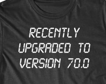 70th Birthday Shirt - Recently Upgraded To Version 70.0 70 Years Old T-Shirt by Really Awesome Shirts - Funny Birthday Shirt For 70 Year Old