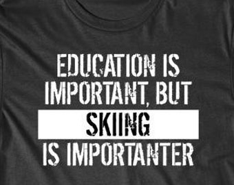 Funny Skiing Shirt - Education Is Important But Skiing Is Importanter Back To School T-Shirt by Really Awesome Shirts