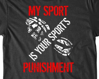 Men's Running Shirt - My Sport Is Your Sport's Punishment Funny Running T-Shirt by Really Awesome Shirts
