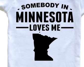 Somebody In Minnesota Loves Me   Baby Bodysuit - Minnesota Baby Bodysuit