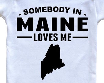 Somebody In Maine Loves Me   Baby Bodysuit - Maine Baby Bodysuit