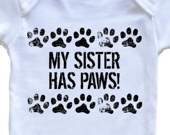 My Sister Has Paws Funny   Baby Bodysuit - Dog Baby Bodysuit For Kids