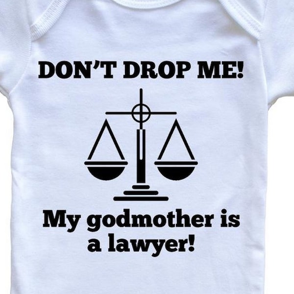 Don't Drop Me My Godmother Is A Lawyer Funny   Baby Bodysuit - Godchild One Piece Baby Bodysuit