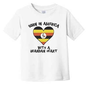 Born In America With A Ugandan Heart T-Shirt - Funny Uganda Flag Infant / Toddler Shirt