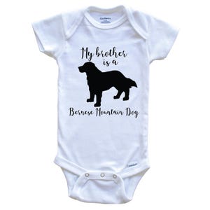 My Brother / Sister Is A Bernese Mountain Dog One Piece - Funny Cute Bernese Mountain Dog Breed One Piece   Baby Bodysuit