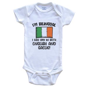 I&#39;m Bilingual I Can Cry In Both English And Gaelic Funny Irish Flag Baby Bodysuit - Ireland One Piece