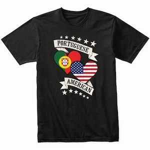 Portuguese American Heart Flags Portugal USA T-Shirt - Portugal Shirt Gift Idea - Portugal Flag Shirt