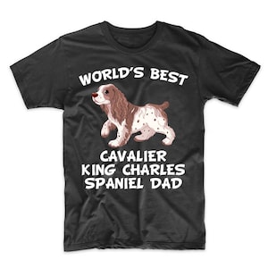 World&#39;s Best Cavalier King Charles Spaniel Dad Dog Owner T-Shirt by Really Awesome Shirts