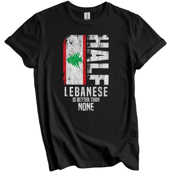 Libanees shirt, shirt met vlag Libanon - Half Libanees is beter dan niets Grappig T-shirt met vlag van Libanon