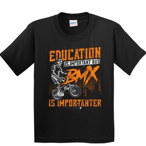 Kids BMX Shirt - Education Is Important But BMX Is Importanter Shirt - Funny BMX Shirt for Kids - Boys Bike Shirt