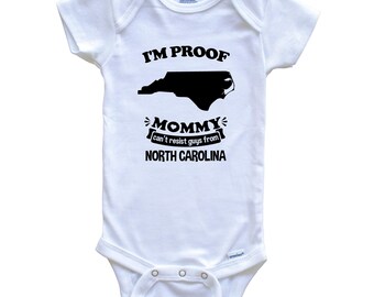 I'm Proof Mommy Can't Resist Guys From North Carolina   Baby Bodysuit - Funny One Piece Baby Bodysuit