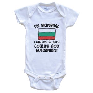 I&#39;m Bilingual I Can Cry In Both English And Bulgarian Funny Bulgarian Flag Baby Bodysuit - Bulgaria One Piece