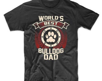 Bulldog Dad Shirt - World's Best Bulldog Dad Graphic T-Shirt by Really Awesome Shirts
