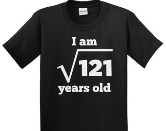 Square Root Of 121: 11 Years Old, 11th Birthday Gift T-Shirt Square Root Of 121: 11 Years Old, 11th Birthday Gift T-Shirt