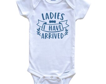 Ladies I Have Arrived Funny   Baby Bodysuit For Boys - Cute One Piece Baby Bodysuit