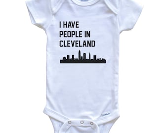 I Have People In Cleveland Baby Bodysuit - Cleveland Ohio Baby Shower Gift