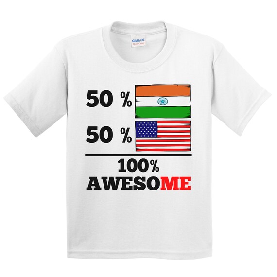 Kids India Shirt 50 Percent Indian 50 Percent American 100 Awesome T Shirt
