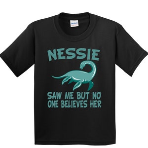 Kids Loch Ness Monster Shirt - Nessie Saw Me But No One Believes Her Youth T-Shirt - Funny Loch Ness Monster Gift