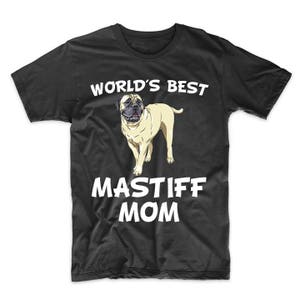 World&#39;s Best Mastiff Mom Dog Owner T-Shirt by Really Awesome Shirts