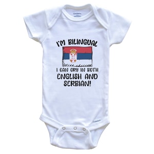 I&#39;m Bilingual I Can Cry In Both English And Serbian Funny Serbian Flag Baby Bodysuit - Serbia One Piece