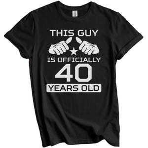 40th Birthday Shirt - This Guy Is Officially 40 Years Old Funny Birthday T-Shirt for Men - 40th Birthday Party Shirt, 40th Birthday Gift