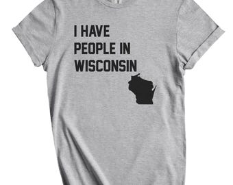 Camiseta "Tengo gente en Wisconsin" - Regalo familiar para los habitantes de Wisconsin