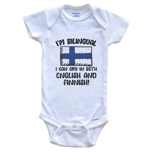 I&#39;m Bilingual I Can Cry In Both English And Finnish Funny Finnish Flag Baby Bodysuit - Finland One Piece