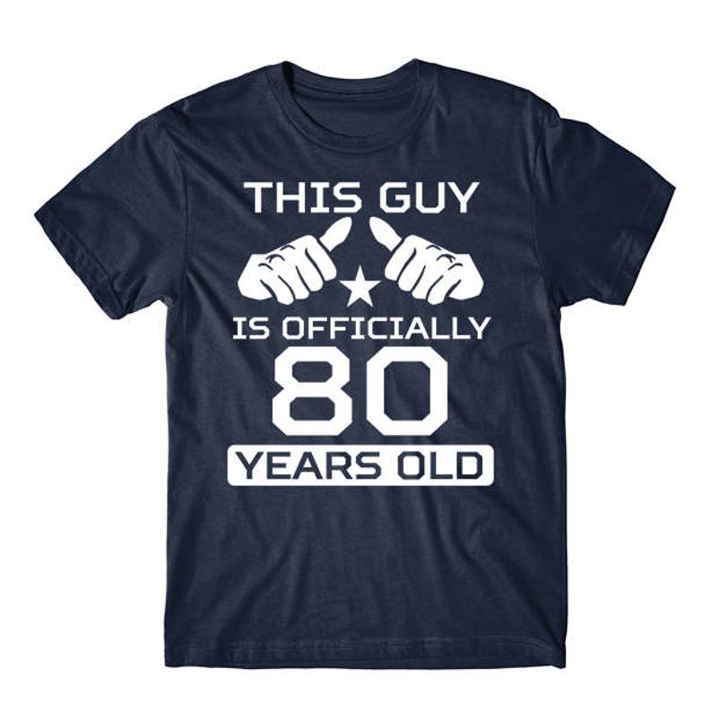80th Birthday Shirt For Men This Guy Is Officially 80 Years | Etsy