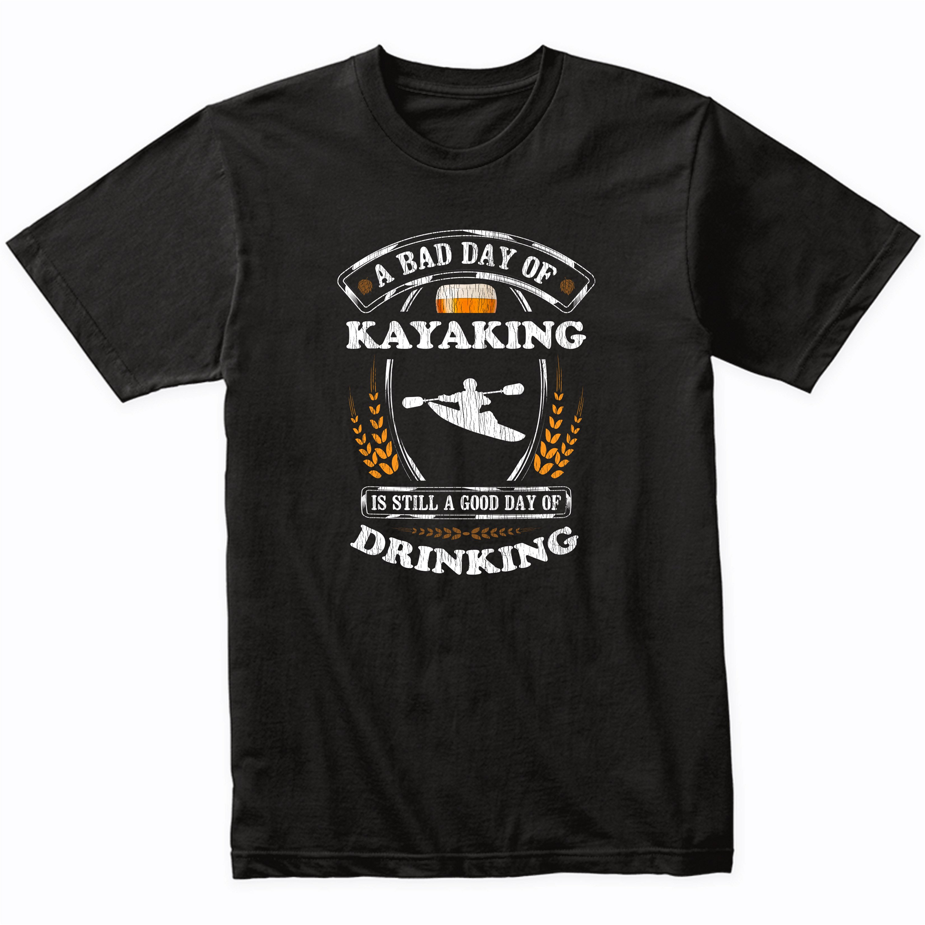 Kayak T Shirt - Kayaking And Drink Beer Shirt Kayak T Shirt - Kayaking And Drink Beer Shirt