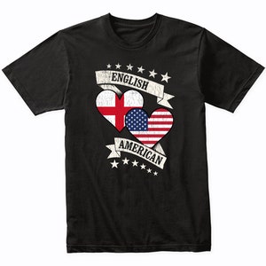 English American Heart Flags England USA T-Shirt - England Shirt Gift Idea - England Flag Shirt