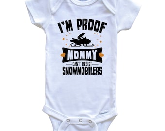 Funny Snowmobile Baby Bodysuit - I'm Proof Mommy Can't Resist Snowmobilers Baby Bodysuit