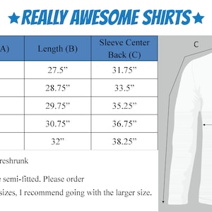 May include: Size chart for long-sleeve shirts with measurements in inches for width, length, and sleeve center back. The chart includes sizes small, medium, large, X-Large, and XX-Large. Fabric: 100% ring spun cotton preshrunk. Fit: The shirts are designed to be semi-fitted. Please order accordingly. If you are between sizes, I recommend going with the larger size.