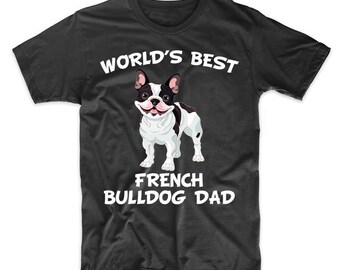 World's Best French Bulldog Dad Dog Owner T-Shirt by Really Awesome Shirts