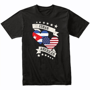 Cuban American Heart Flags Cuba USA T-Shirt - Cuba Shirt Gift Idea - Cuba Flag Shirt