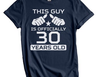 30th Birthday Shirt - This Guy is Officially 30 Years Old Funny