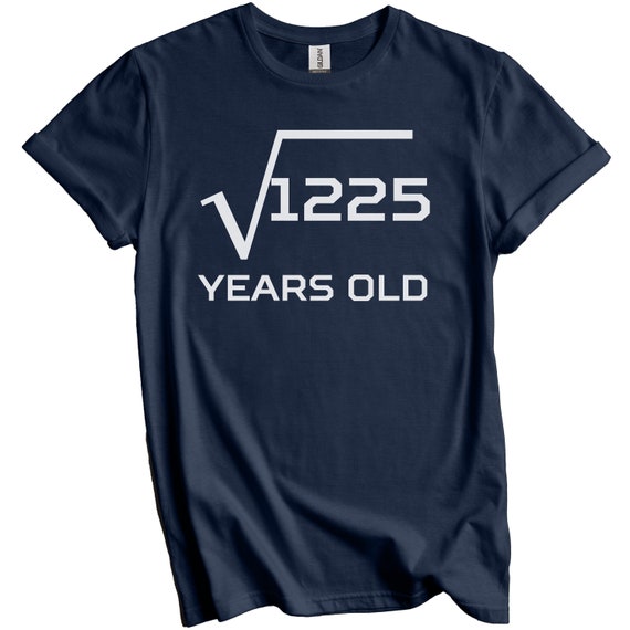 Math Square Root Of 1225 - 35 Years Old 35th Birthday Shirt Math Square Root Of 1225 - 35 Years Old 35th Birthday Shirt