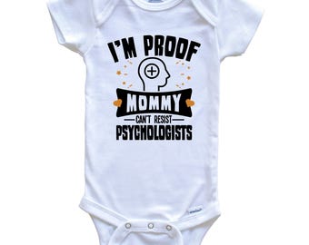 Funny Psychology Baby Bodysuit I'm Proof Mommy Can't Resist Psychologists Baby Bodysuit