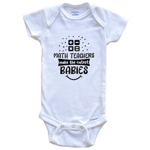 Math Teachers Make The Cutest Babies Funny Math Teacher Baby Bodysuit