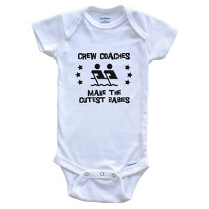 Funny Rowing Baby Bodysuit - Crew Coaches Make The Cutest Babies One Piece