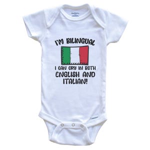 I&#39;m Bilingual I Can Cry In Both English And Italian Funny Italian Flag Baby Bodysuit - Italy One Piece