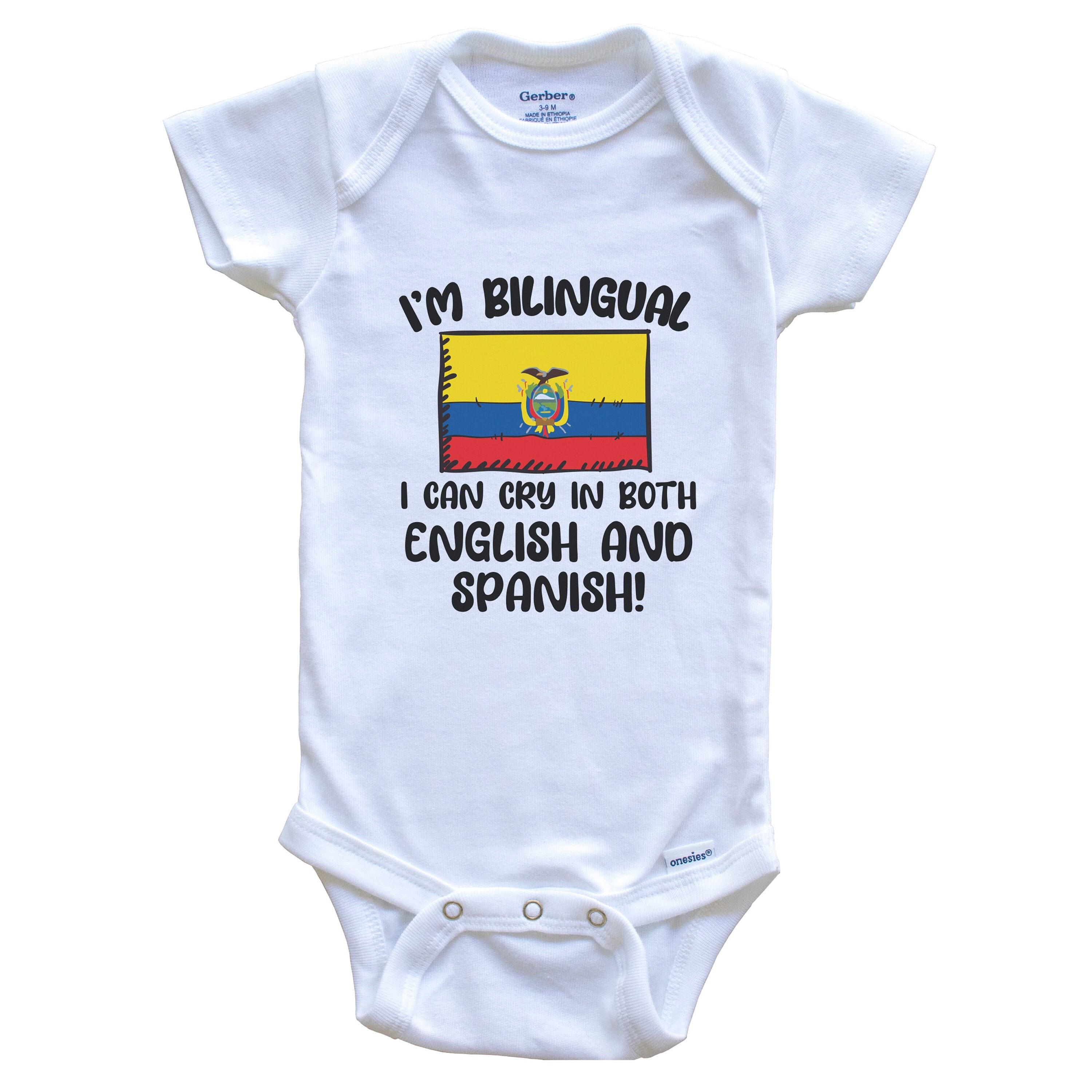 I'm Bilingual I Can Cry In Both English And Spanish Funny Ecuadorian Flag Baby Bodysuit - Ecuador One Piece
