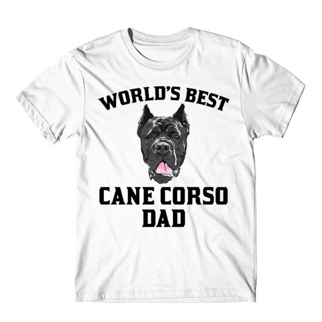 Cane Corso Shirt World's Best Cane Corso Dad Dog Owner Graphic Tshirt by Really Awesome Shirts
